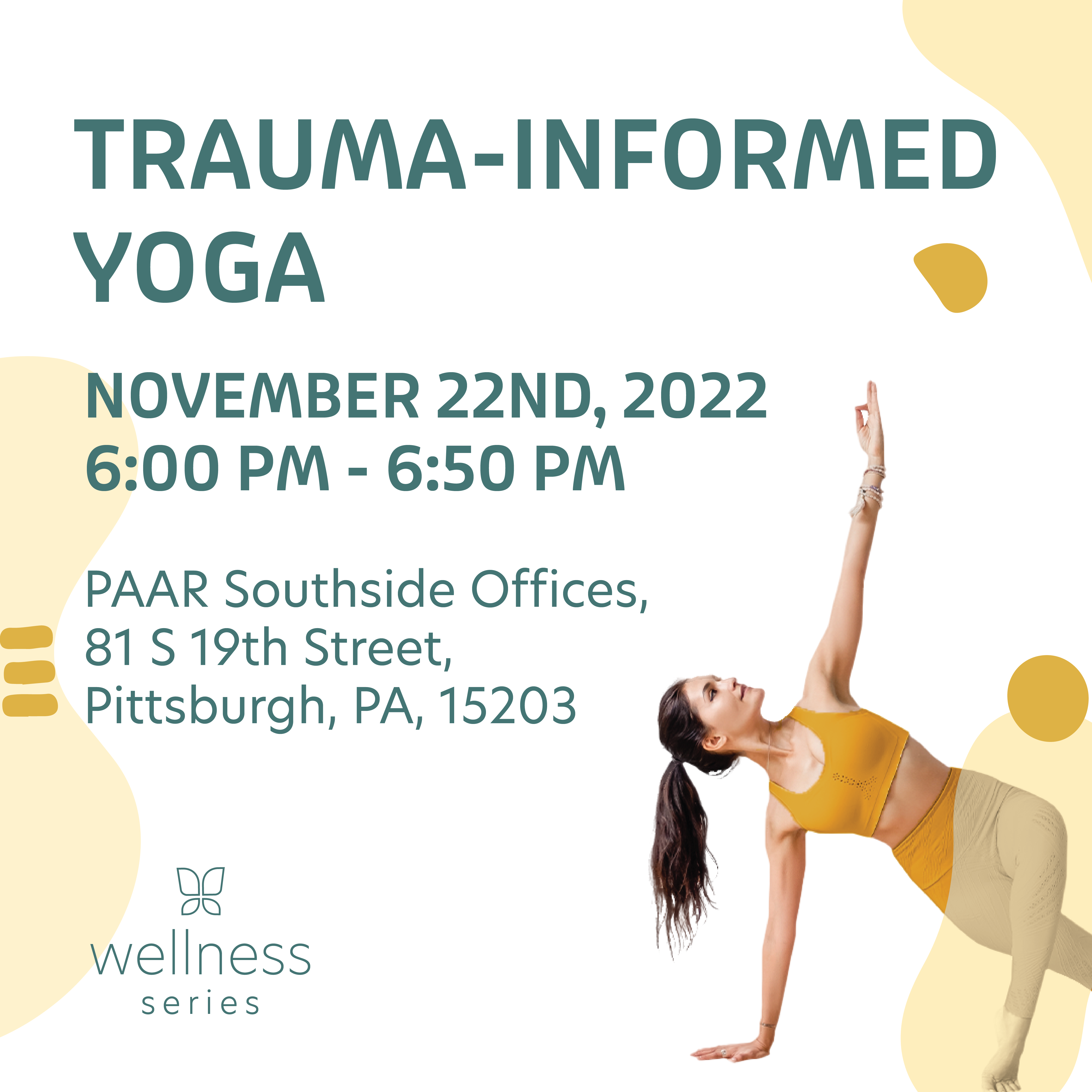 Trauma-Informed Yoga November 22nd, 2022 6:00 PM - 6:50 PM PAAR Southside Offices, 81 S 19th Street, Pittsburgh, PA, 15203